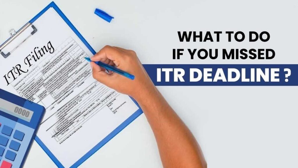 What Happens If You Miss the ITR Filing Deadline
