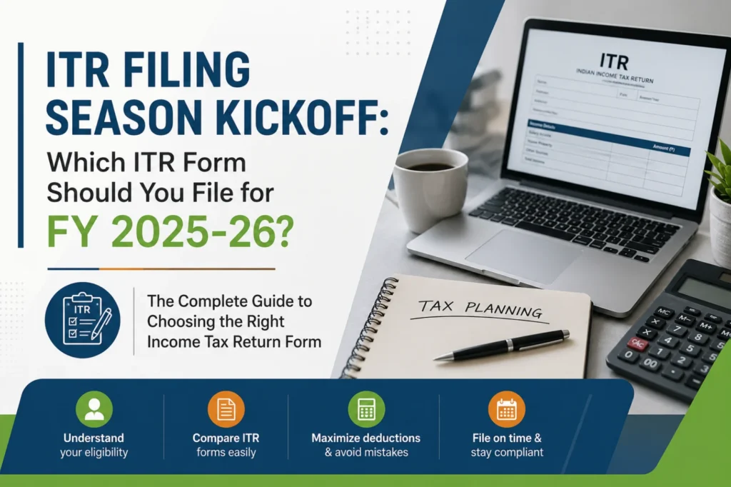 Which ITR Form Should You File for FY 2025-26?